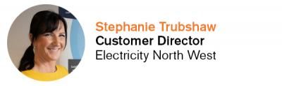 Stephanie Trubshaw, Customer Director, Electricity North West